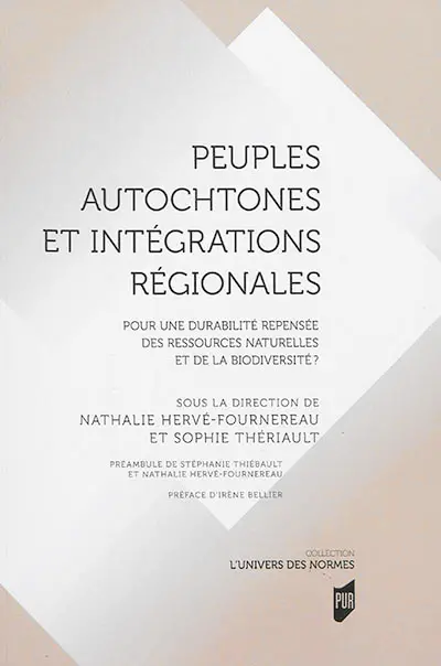 Peuples autochtones et intégrations régionales : pour une durabilité repensée des ressources naturelles et de la biodiversité ?