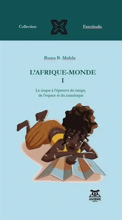 L'Afrique-monde. Vol. 1. Le risque à l'épreuve du temps, de l'espace et du numérique