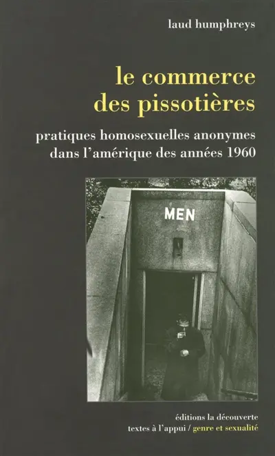 Le commerce des pissotières : pratiques homosexuelles anonymes dans l'Amérique des années 1960