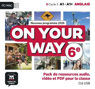 On your way 6e : cycle 3, A1-A1+, anglais : pack de ressources audio, vidéo et PDF pour la classe