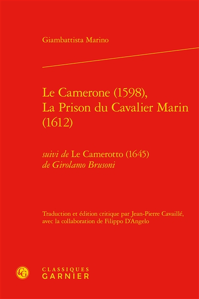 Le camerone (1598). La prison du cavalier Marin (1612). Le camerotto (1645)