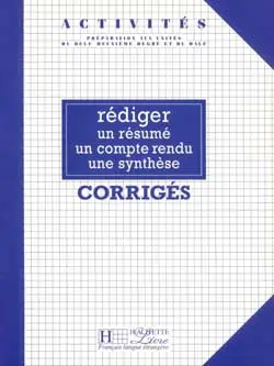 Rédiger un résumé, un compte-rendu, une synthèse : corrigés