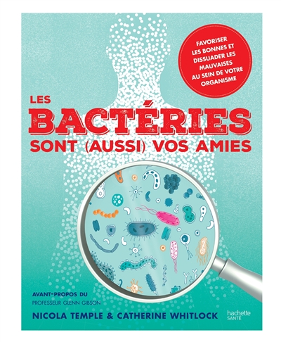 Les bactéries sont (aussi) vos amies