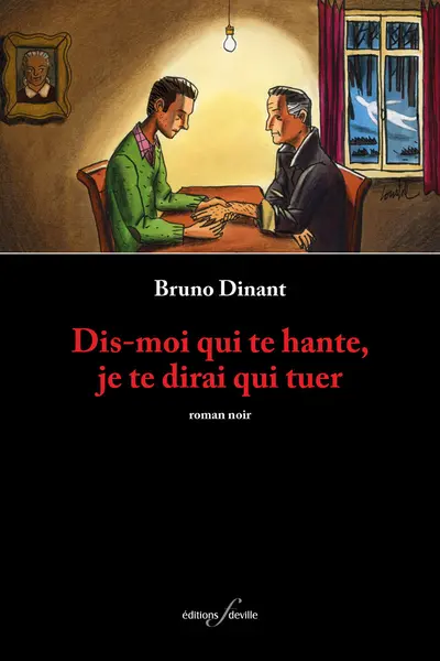 Dis-moi qui te hante, je te dirai qui tuer : roman noir