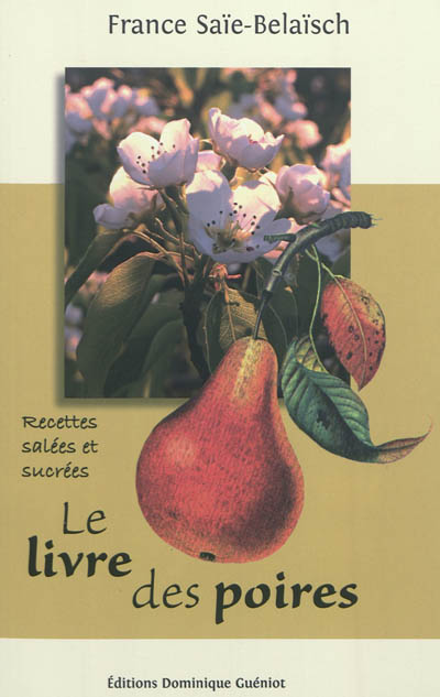 Le livre des poires : recettes salées et sucrées
