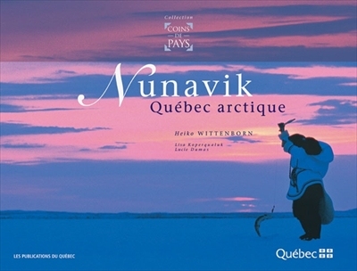 Nunavik : Québec arctique