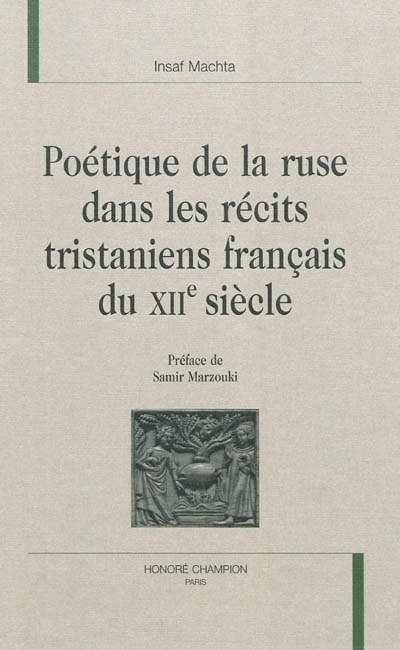 Poétique de la ruse dans les récits tristaniens français du XIIe siècle