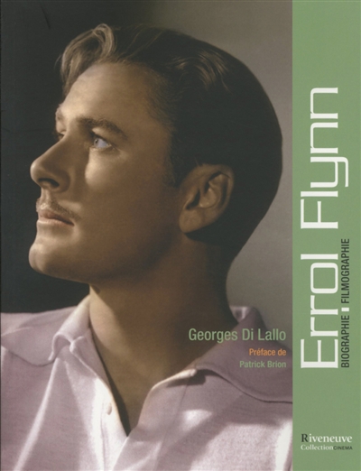 Eroll Flynn : biographie, filmographie