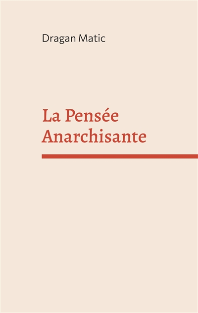 La Pensée Anarchisante : Un...