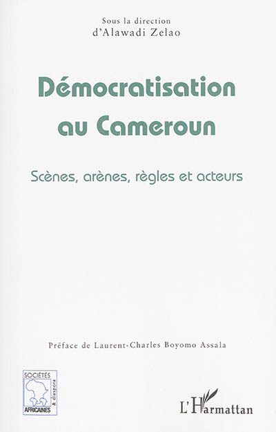Démocratisation au Cameroun : scènes, arènes, règles et acteurs