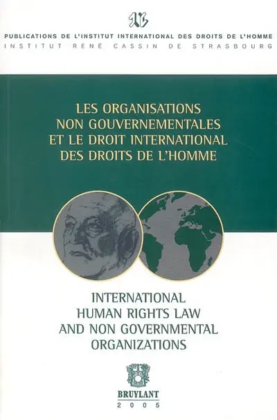Les organisations non gouvernementales et le droit international des droits de l'homme. International human rights law and non governmental organizations