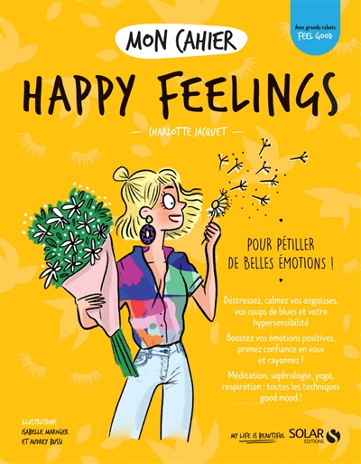 Mon cahier happy feelings : pour pétiller de belles émotions !