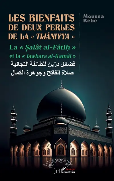 Les bienfaits de deux perles de la tijâniyya : la salât al-Fâtih et la jawhara al-Kamâl Les bienfaits de deux perles de la tijâniyya : la salât al-Fâtih et la jawhara al-Kamâl