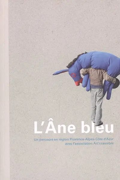 L'Ane bleu : un parcours en région Provence-Alpes-Côte d'Azur avec l'association Art'ccessible