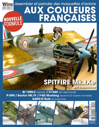 Wingmasters, hors-série, n° 5. Assembler et peindre des maquettes d'avions aux couleurs françaises