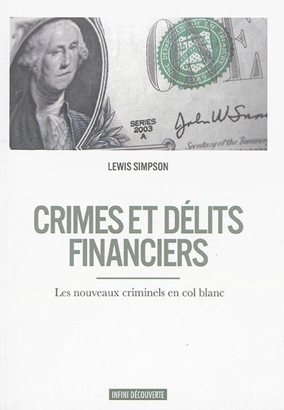 Crimes et délits financiers : les nouveaux criminels en col blanc