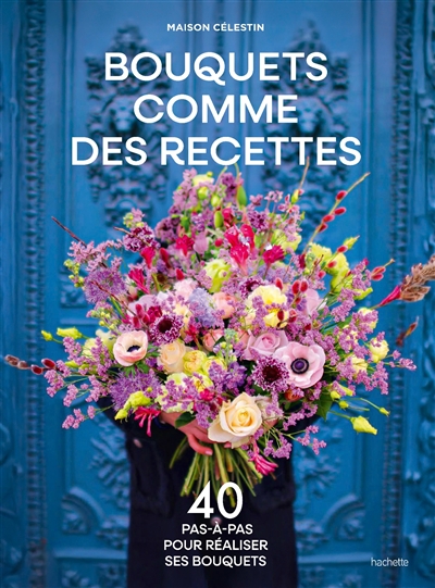 Bouquets comme des recettes...