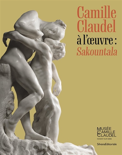 Camille Claudel à l'oeuvre : Sakountala