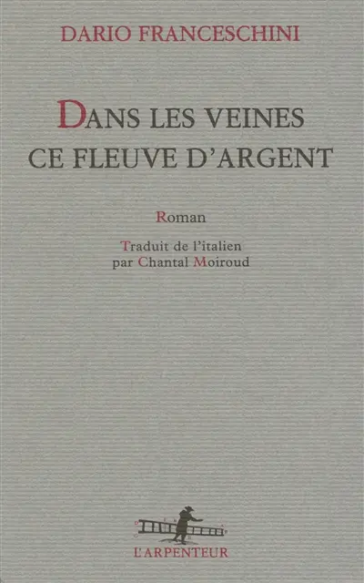 Dans les veines ce fleuve d'argent