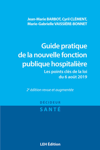 Guide pratique de la nouvelle fonction publique hospitalière : les points clés de la loi du 6 août 2019