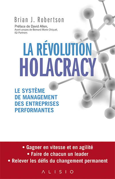 La révolution holacracy : le système de management des entreprises performantes