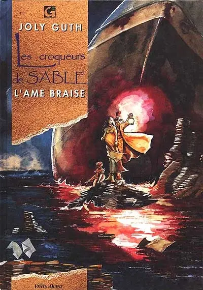 Les Croqueurs de sable. Vol. 4. L'Ame braise