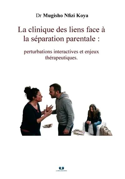 La clinique des liens face à la séparation parentale : perturbations interactives et enjeux thérapeutiques