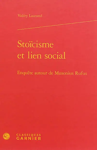 Stoïcisme et lien social : enquête autour de Musonius Rufus
