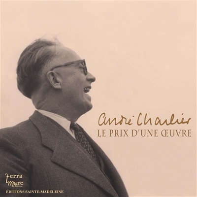 André Charlier, le prix d'une oeuvre : 1895-1971