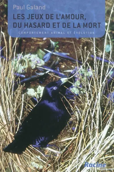 Les jeux de l'amour, du hasard et de la mort : comportement animal et évolution