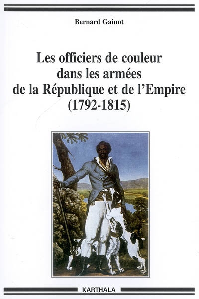 Les officiers de couleur dans les armées de la République et de l'Empire, 1792-1815