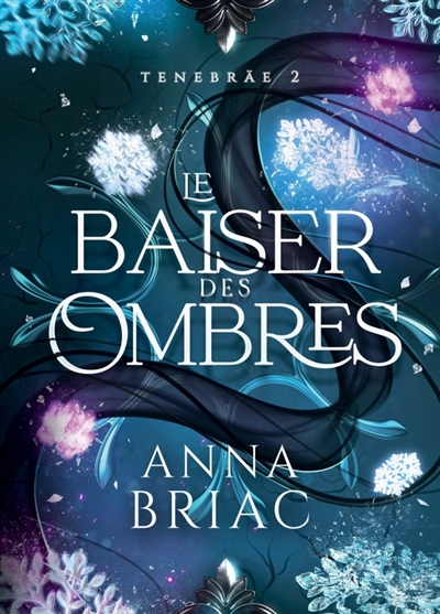 Le baiser des ombres : Tenebräe, tome 2