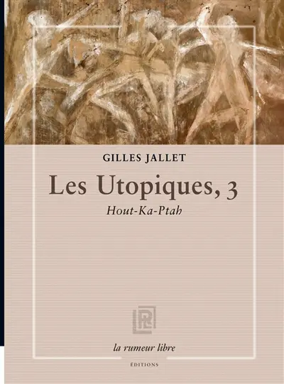 Les utopiques. Vol. 3. Hout-Ka-Ptah