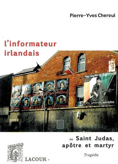 L'informateur irlandais ou Saint Judas, apôtre et martyr : tragédie