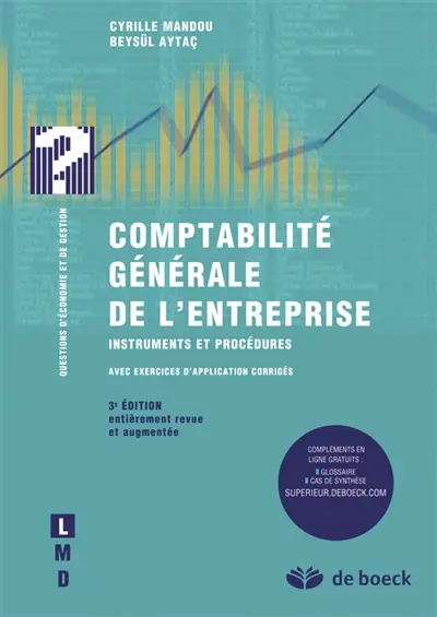 Comptabilité générale de l'entreprise : instruments et procédures : avec exercices d'application corrigés
