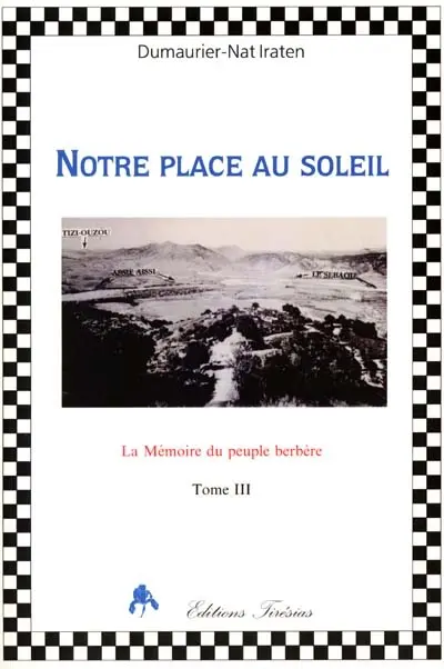 Notre place au soleil. Vol. 3. La mémoire du peuple berbère