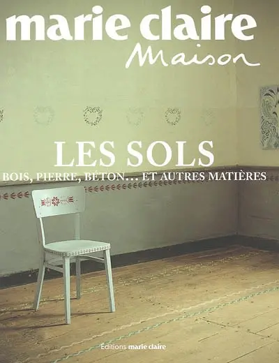 Les sols : bois, pierre, béton... et autres matières