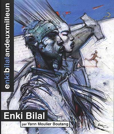 Enki Bilal an deux mille un : exposition à la Bibliothèque historique de la ville de Paris, du 20 janvier au 14 avril 2001