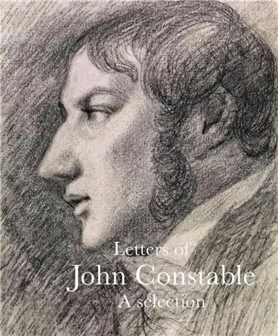 Letters of John Constable : A Selection