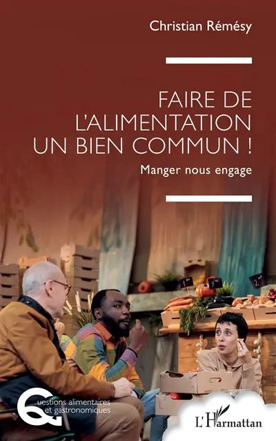 Faire de l'alimentation un bien commun ! : manger nous engage