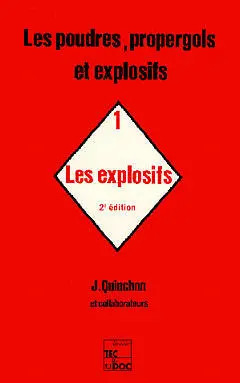 Les Poudres, propergols et explosifs. Vol. 1. Les Explosifs