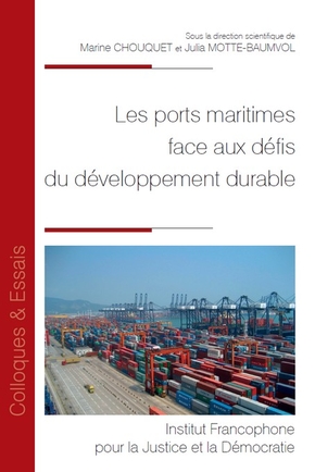 Les ports maritimes face aux défis du développement durable : actes du colloque du 23 octobre 2018 à Malakoff