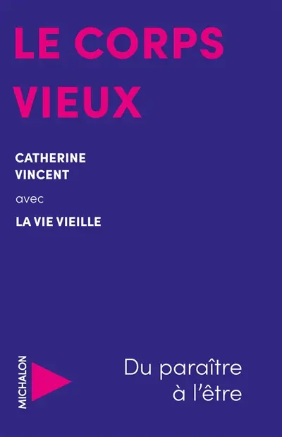Le corps vieux : du paraître à l'être