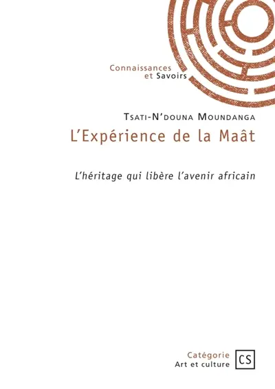 L'Expérience de la Maât : L'héritage qui libère l'avenir africain