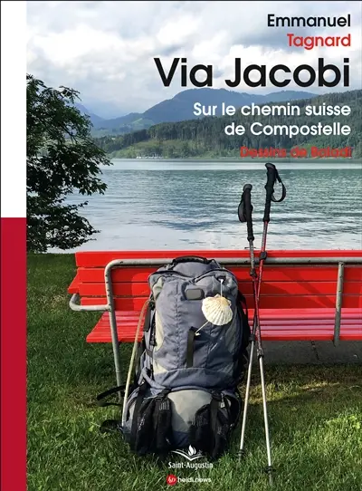 Via Jacobi : sur le chemin suisse de Compostelle