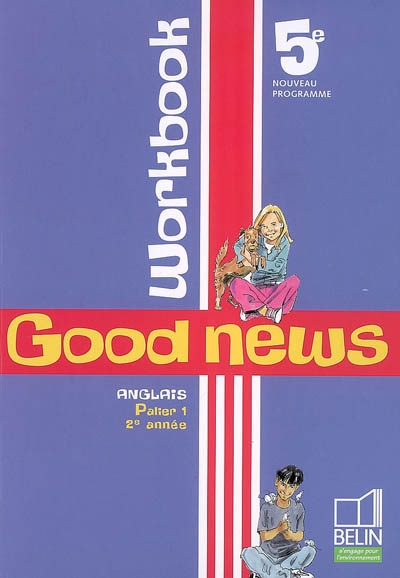 Good news 5e, anglais palier 1, 2e année : workbook