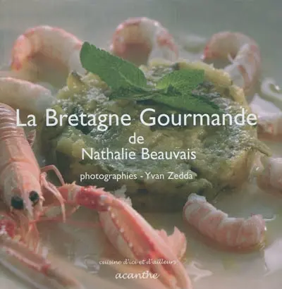 La Bretagne gourmande de Nathalie Beauvais