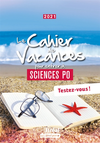 Le cahier de vacances pour entrer à Sciences Po : testez-vous ! : 2021