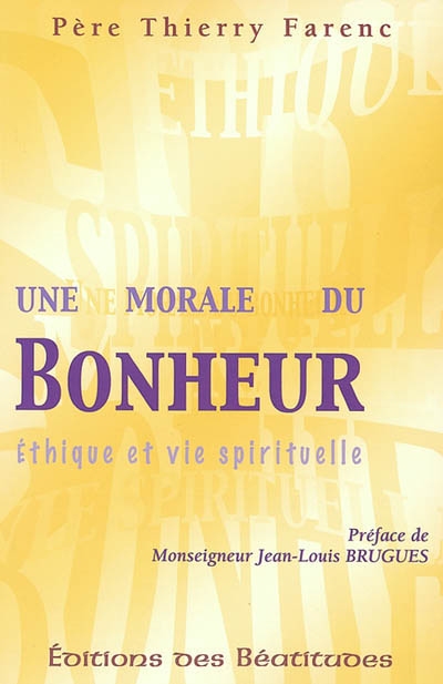 Une morale du bonheur : éthique et vie spirituelle