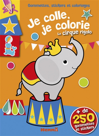 Le cirque rigolo : gommettes, stickers et coloriages